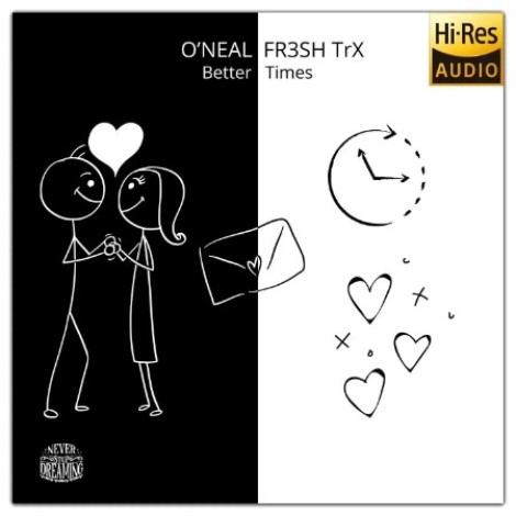 O'Neal x FR3SH TrX - Better Times (2026) flac