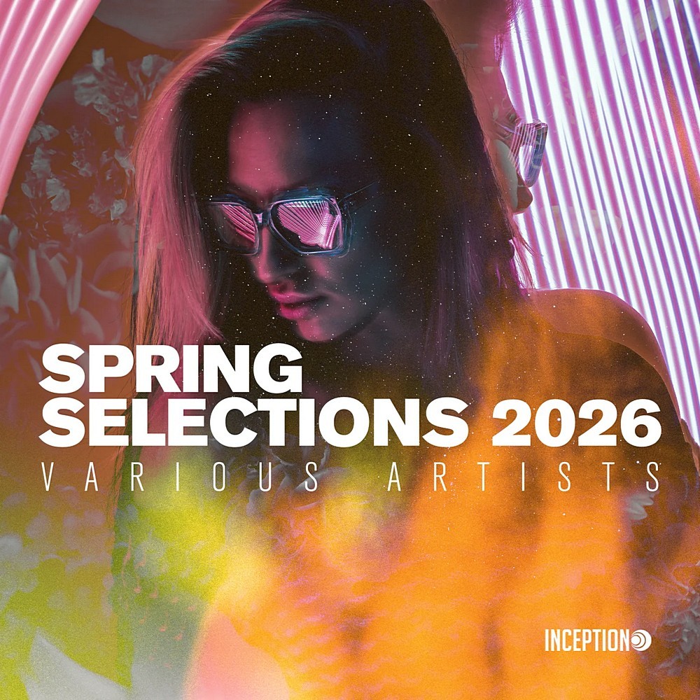 SPRING SELECTIONS 2026 - Best Electronic Music