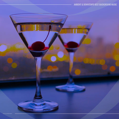 Ambient and Downtempo Best Background Music (2026) FLAC