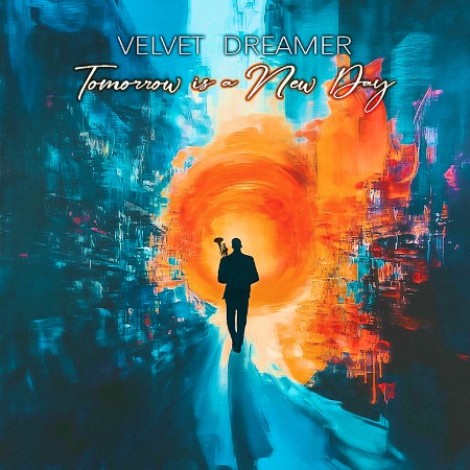 Velvet Dreamer - Tomorrow Is A New Day (2025) mp3