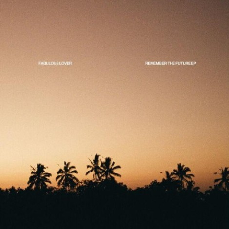 Fabulous Lover - Remember The Future (2025) mp3
