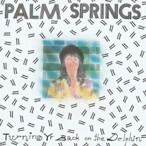 Palm Springs - Turning Yr Back on the Dolphin (2025) flac