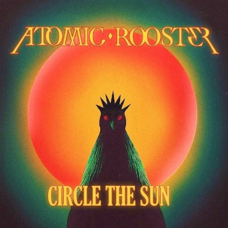 Atomic Rooster - Circle The Sun (2025) mp3