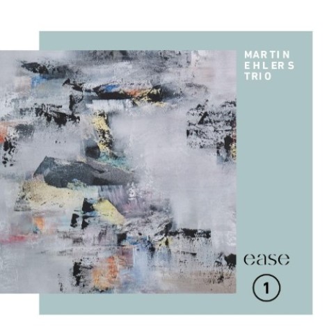 Martin Ehlers Trio, Thomas Biller, Kai Bussenius - Ease 1 (2025) mp3
