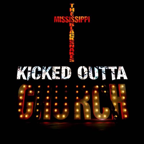 The Mississippi Black Snakes - Kicked Outta Church (2024)