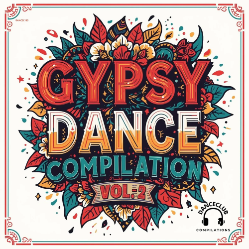 Gypsy Dance Compilation Vol. 2 (2026) Gypsy Dance Compilation Vol. 2 (2026)