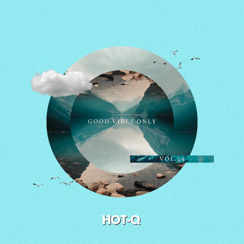 Good Vibes Only 025: HOT-Q, LW Recordings Good Vibes Only 025: HOT-Q, LW Recordings