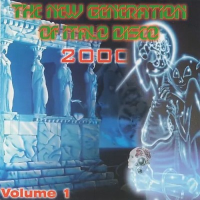 The New Generation Of Italo Disco 2000 Vol. 1-2 (1999-2000) FLAC