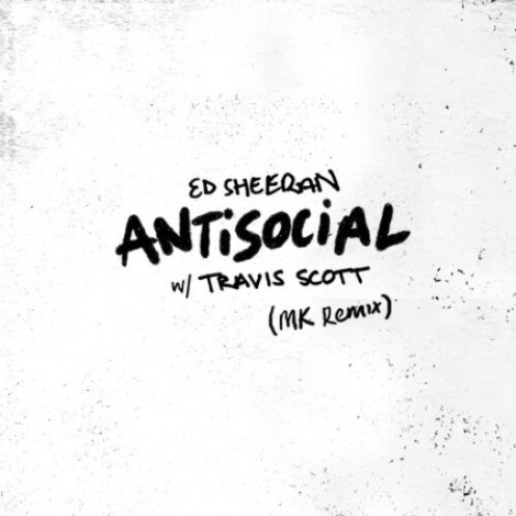 Ed Sheeran, Travis Scott - Antisocial (MK Remix) (2019) mp3