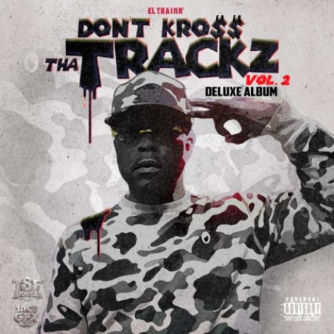 El Trainn - Don't Kross Tha Trackz Vol. 2 (Deluxe Album) (2026) mp3