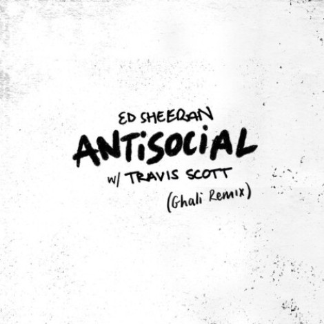 Ed Sheeran, Travis Scott - Antisocial (Ghali Remix) (2019) mp3
