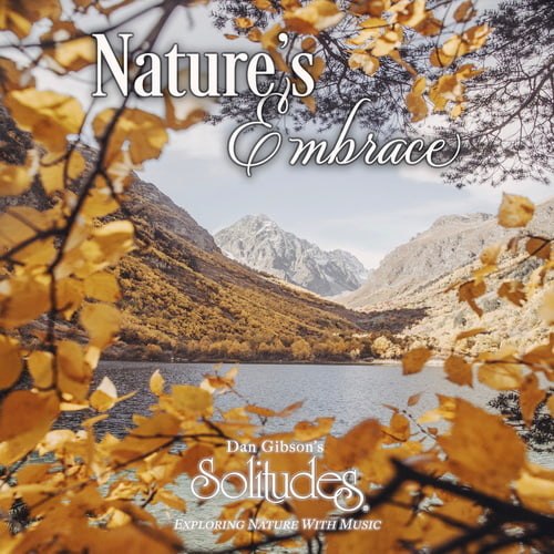 Dan Gibsons Solitudes - Natures Embrace (2023) FLAC