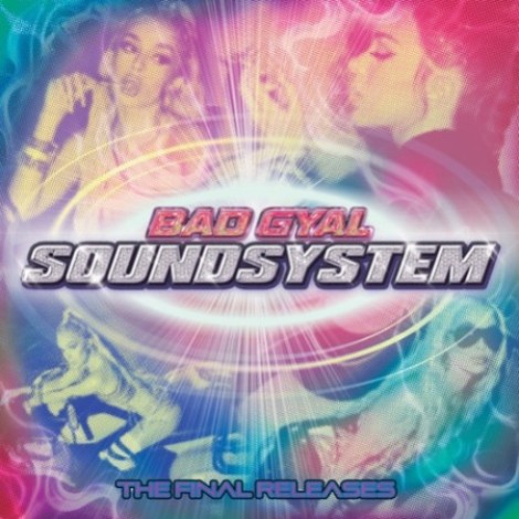 Bad Gyal - Sound System: The Final Releases (2021) mp3