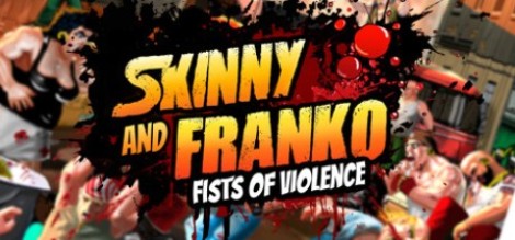 Skinny and Franko Fists of Violence Update v3.0.1