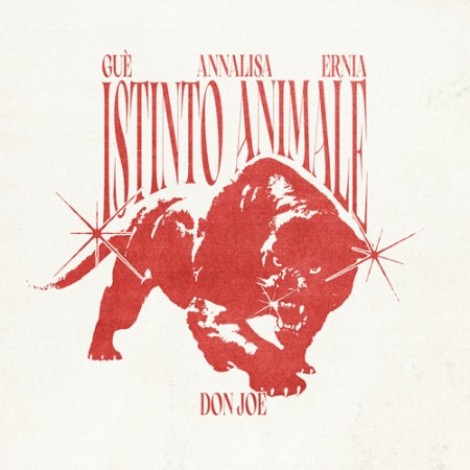Annalisa, Don Joe, GuÃ¨, Ernia - Istinto animale (2024) mp3