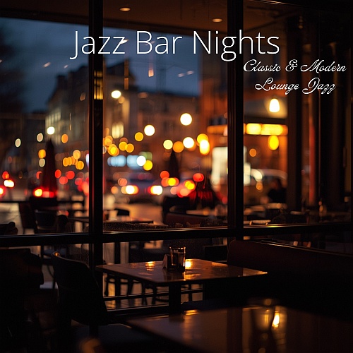 VA - Jazz Bar Nights - Classic & Modern Lounge Jazz (2026) FLAC