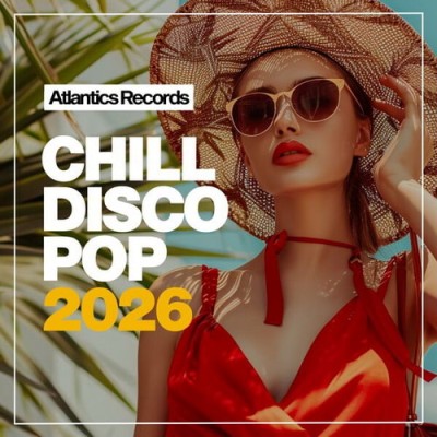 Chill Disco Pop 2026 (Original Mix) (2026) FLAC