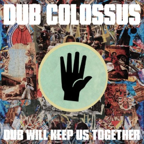 Dub Colossus - Dub Will Keep Us Together (2026) mp3