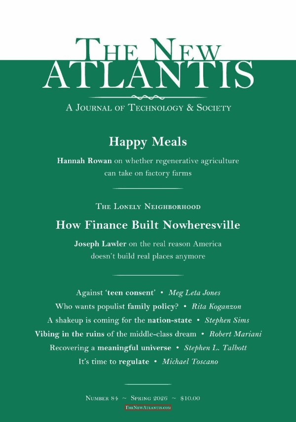 The New Atlantis - No. 84, Spring 2026