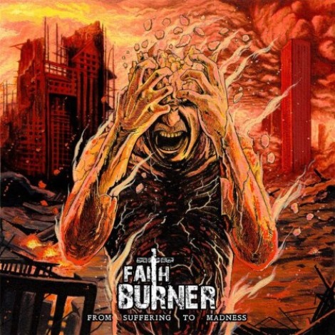 Faith Burner - From Suffering To Madness (2025) mp3