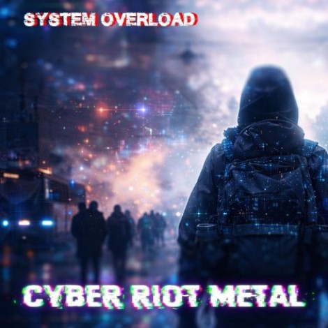 System Overload - Cyber Riot Metal (2026) mp3