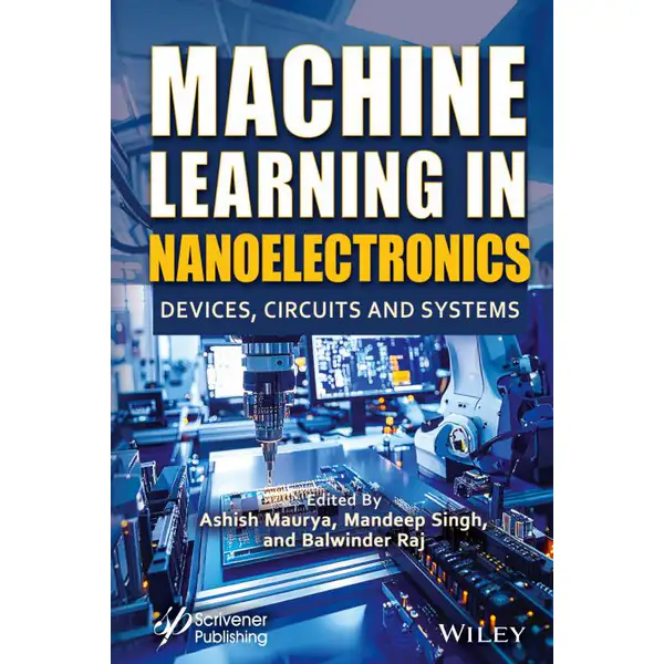 Machine Learning in Nanoelectronics: Devices, Circuits and Systems