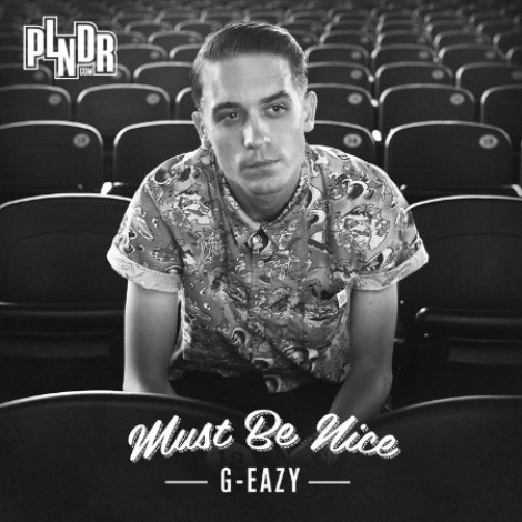 G-Eazy - Must Be Nice (2012) flac