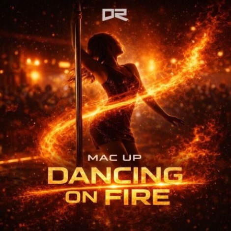 Mac up - Dancing on Fire (2026) mp3