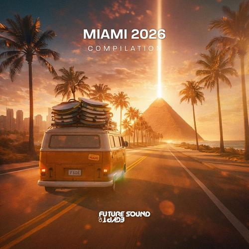 VA - Future Sound of Egypt Miami 2026 Compilation (2026) MP3