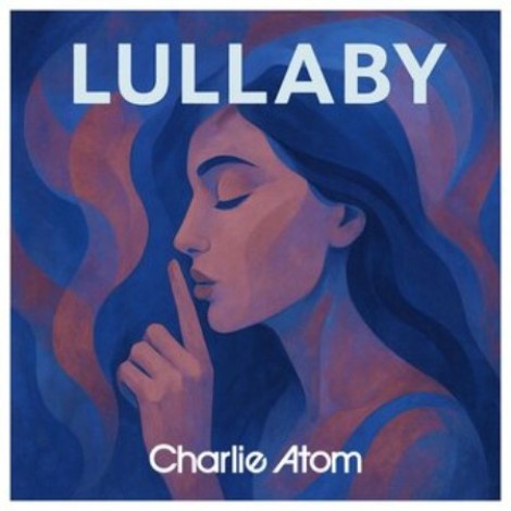 Charlie Atom - Lullaby (2026) mp3