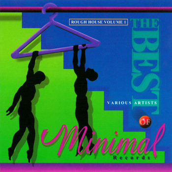 The Best Of Minimal Records - Rough House Vol. 1 (1995)