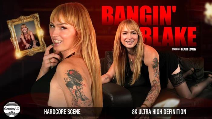 Blake Lovely - Bangin' Blake [UltraHD 8K 4096p]