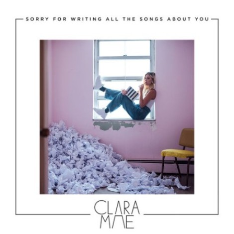 Clara Mae, Je Miller - Sorry For Writing All The Songs About You (2018) mp3