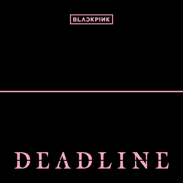 Blackpink – Deadline (2026)