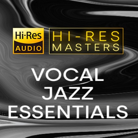 VA � Hi-Res Masters: Vocal Jazz Essentials [Playlist by Qobuz UK] � Jazz / Vocal Jazz / Bossa Nova 2021 (FLAC 24-bit)