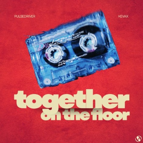Pulsedriver & Kevax - Together On The Floor (2026) mp3