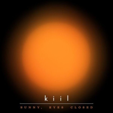 Kiil - Sunny, Eyes Closed (2026) flac