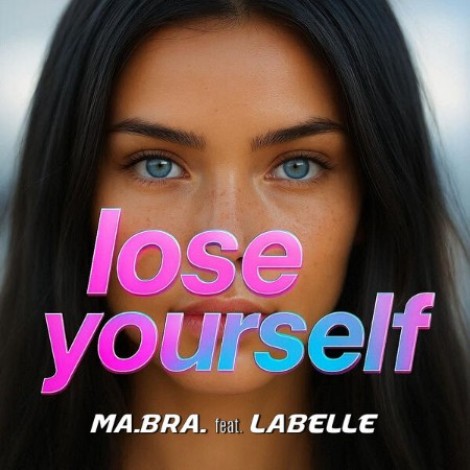 Ma.Bra. feat Labelle - Lose Yourself (2026) mp3
