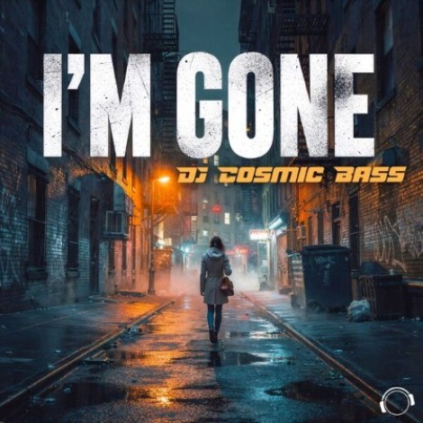 DJ Cosmic Bass - I'm Gone (2026) mp3