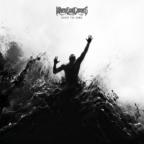 When Evil Comes - Reach the Dawn (2026)