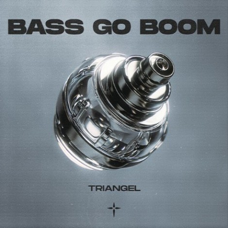 Triangel - Bass Go Boom (2026) mp3