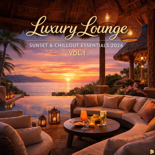 Luxury Lounge Sunset and Chillout Essentials 2026 Vol.1 (2026) FLAC