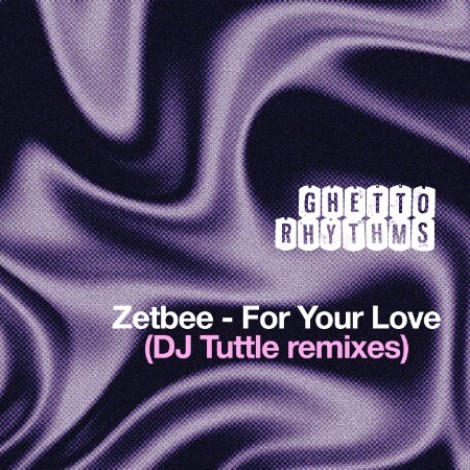 Zetbee - For Your Love (DJ Tuttle Remixes) (2026) mp3