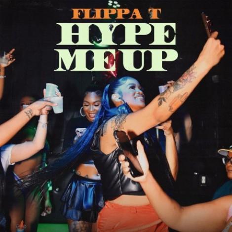 Flippa T - Hype Me Up (2025) mp3