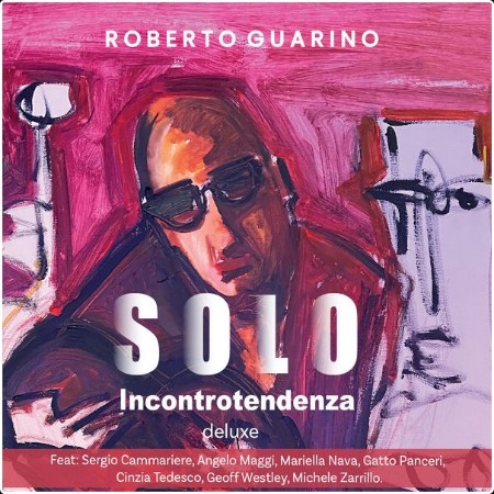 Roberto Guarino - Solo Incontrotendenza (Deluxe) (2026)