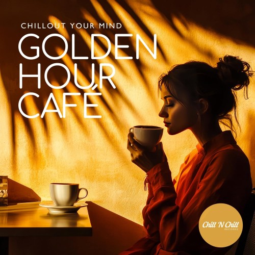 VA - Golden Hour Cafe: Chillout Your Mind (2026) FLAC
