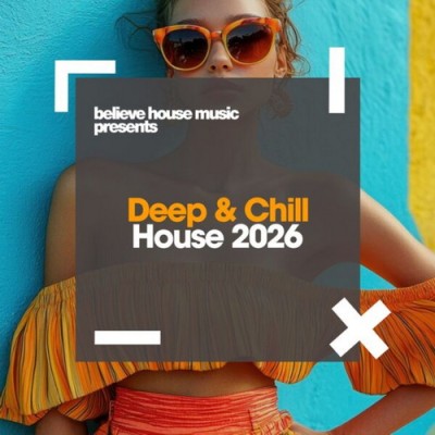 Deep and Chill House 2026 (2026) FLAC
