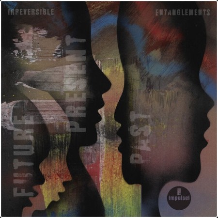 Irreversible Entanglements - Future Present Past (2026)