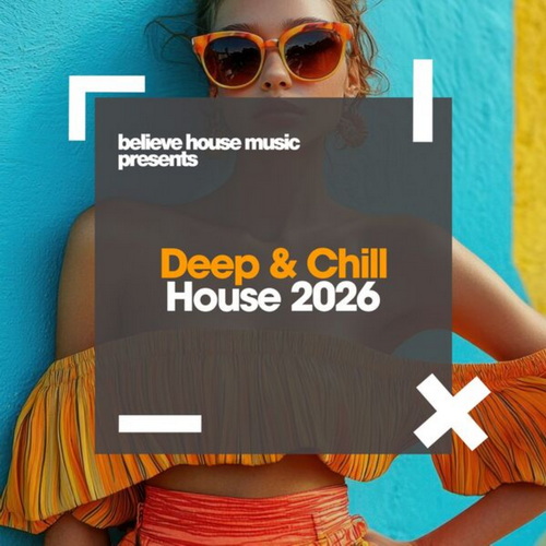 Deep and Chill House 2026 (2026) FLAC