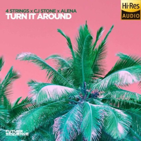 4 Strings x CJ Stone x Alena - Turn It Around (2026) flac